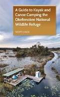Cover: A Guide to Kayak and Canoe Camping the Okefenokee National Wildlife Refuge - Milestone Press, Incorporated