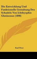 Cover: Die Entwicklung Und Funktionelle Gestaltung Des Schadels Von Ichthyophis Glutinosus (1898) - Kessinger Publishing