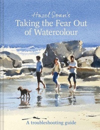 Abbildung von: Taking the Fear Out of Watercolour - Batsford