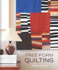 Abbildung von: Free-Form Quilts and Patchwork - Batsford