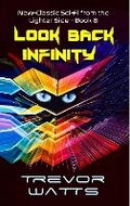 Cover: Look Back Infinity - Brinsley Publishing Services