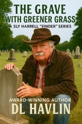 Cover: The Grave with Greener Grass (Sly Harrell 'Finder' Series) - Palm Pen Press