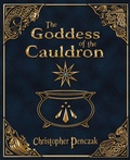 Cover: The Goddess of the Cauldron - Copper Cauldron Publishing