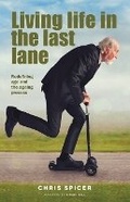 Cover: Living Life in the Last Lane - Malcolm Down Publishing Ltd