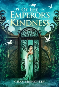 Enlarge image Cover: Of the Emperor's Kindness - Wizards Tower Press