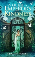 Cover: Of the Emperor's Kindness - Wizards Tower Press