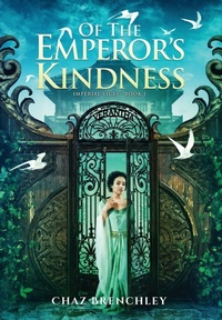 Enlarge image Cover: Of the Emperor's Kindness - Wizards Tower Press