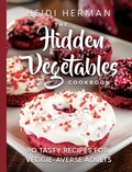 Cover: The Hidden Vegetables Cookbook - Hekla Publishing LLC