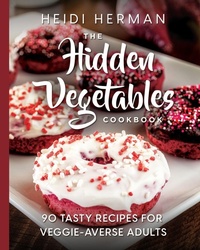 Enlarge image Cover: The Hidden Vegetables Cookbook - Hekla Publishing LLC