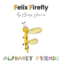 Enlarge image Cover: Felix Firefly - Gensy James