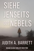 Cover: Siehe Jenseits des Nebels (Maggie Sloan Thriller Serie, #5) - Wobbly Creek, LLC