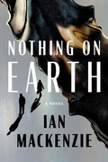 Cover: Nothing on Earth - Unnamed Press
