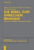 Abbildung von: Die Bibel Zum Sprechen Bringen - De Gruyter