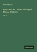 Cover: Memoirs of the Life and Writings of Thomas Chalmers - Antigonos Verlag