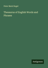 Enlarge image Cover: Thesaurus of English Words and Phrases - Antigonos Verlag