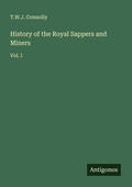 Cover: History of the Royal Sappers and Miners - Antigonos Verlag