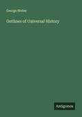 Cover: Outlines of Universal History - Antigonos Verlag