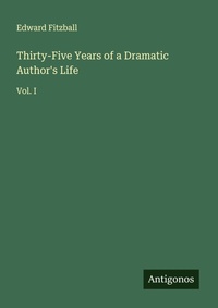 Enlarge image Cover: Thirty-Five Years of a Dramatic Author's Life - Antigonos Verlag