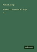 Cover: Annals of the American Pulpit - Antigonos Verlag