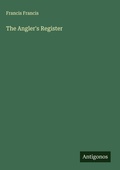 Cover: The Angler's Register - Antigonos Verlag
