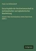 Cover: Encyclop&auml;die der Rechtwissenschaft in systematischer und alphabetischer Bearbeitung - Antigonos Verlag