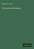 Cover: The American Statesman - Antigonos Verlag