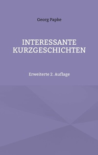 Abbildung von: INTERESSANTE KURZGESCHICHTEN - BoD - Books on Demand