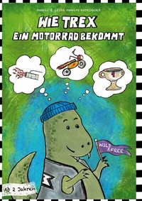 Abbildung von: Wie Trex ein Motorrad bekommt - BoD - Books on Demand