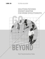 Cover: Go Beyond: Solution-Focused Pocket Mentor for the Work Evolutionists - BoD - Books on Demand