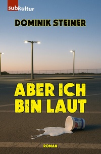 Abbildung von: Aber ich bin laut - edition subkultur