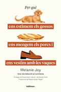 Cover: Per qu&egrave; ens estimem els gossos, ens mengem els porcs i ens vestim amb les vaques - Edicions Saldonar