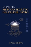 Cover: Le Basi del Metodo Segreto dell'Elisir d'Oro - Eternal DAO Press
