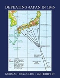 Cover: Defeating Japan in 1945 - NORMAN REYNOLDS