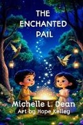 Cover: The Enchanted Pail - Hope Kelley Book Publishing