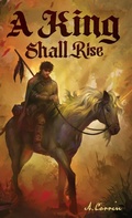 Cover: A King Shall Rise - Alesa Corrin