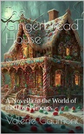 Cover: The Gingerbread House (The Lost Princess, #2) - Valerie Gaumont
