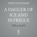 Cover: A Dagger of Ice and Intrigue - Blackstone Publishing