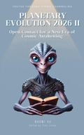 Cover: Planetary Evolution 2026 II: Open Contact for a New Era of Cosmic Awakening (The Next Level Consciousness) - Naomi Xu