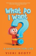 Cover: What Do I Want? - Balboa Press Au