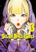 Cover: Super Ball Girls, Vol. 3 - Yen Press