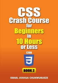 Abbildung von: CSS Crash Course for Beginners in 10 Hours or Less (Book 2) - Ekesy In-Outdoor Company