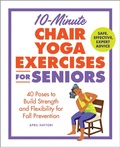 Cover: 10-Minute Chair Yoga Exercises for Seniors - Callisto Media Inc.