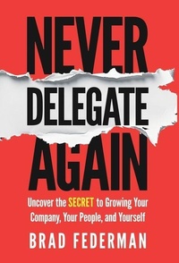 Enlarge image Cover: Never Delegate Again - Manuscripts LLC