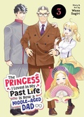 Cover: The Princess I Loved in My Past Life is Now a Middle-Aged Dad Vol. 3 - Seven Seas Entertainment, LLC