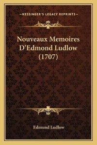 Abbildung von: Nouveaux Memoires D'Edmond Ludlow (1707) - Kessinger Publishing