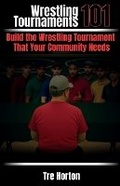Cover: Wrestling Tournaments 101 - Horton Press LLC