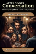 Cover: After Dinner Conversation - Family Ethics (After Dinner Conversation - Themes, #13) - After Dinner Conversation