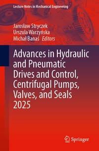Abbildung von: Advances in Hydraulic and Pneumatic Drives and Control, Centrifugal Pumps, Valves, and Seals 2025 - Springer