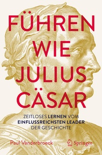 Abbildung von: Führen wie Julius Cäsar - Springer