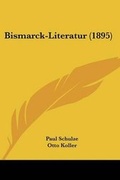 Cover: Bismarck-Literatur (1895) - Kessinger Publishing